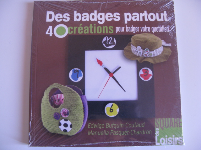 Des Badges Partout 40 créations pour badger votre quotidien
